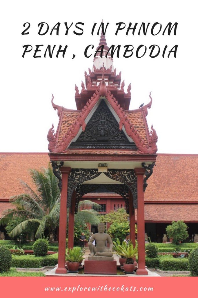 2 days in Phnom Penh Cambodia Travel guide