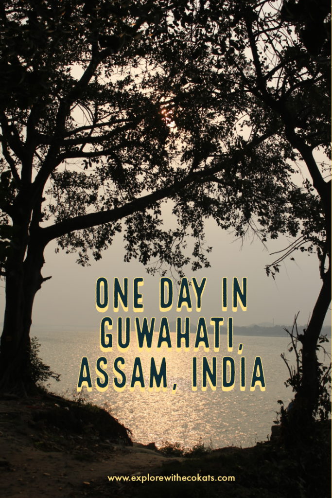 one day in Guwahati | 24 hours in guwahati | guwahati tourist places | things to do in guwahati | places to see in guwahati