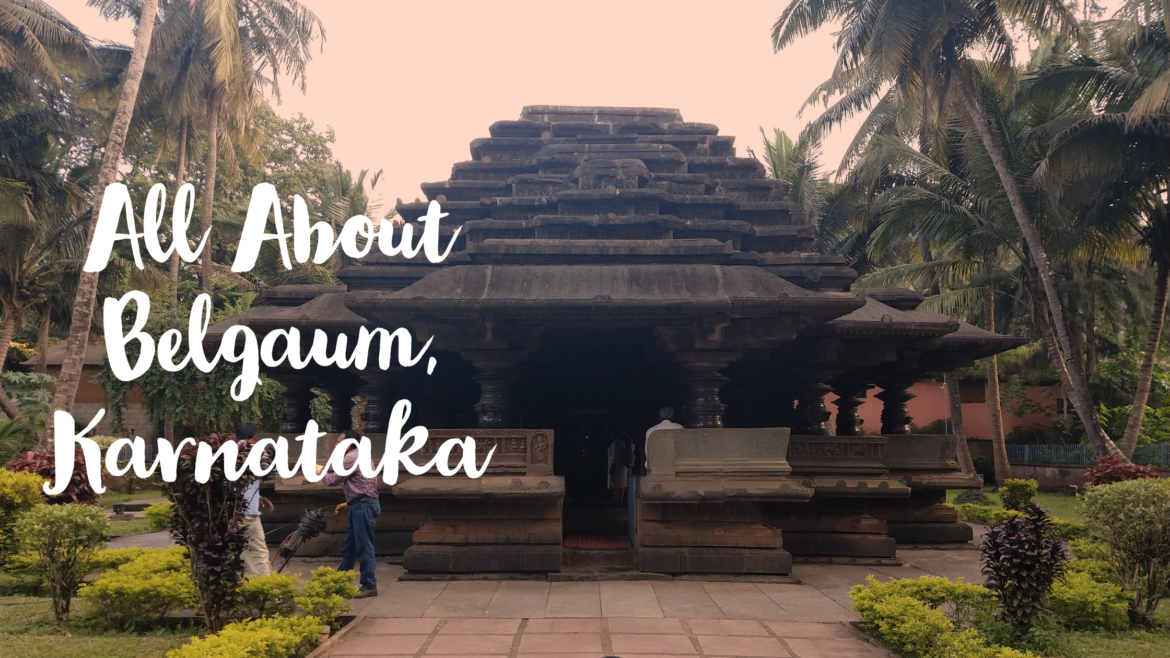 All about Belgaum | Things to do in Belgaum | Places to visit in Belgaum