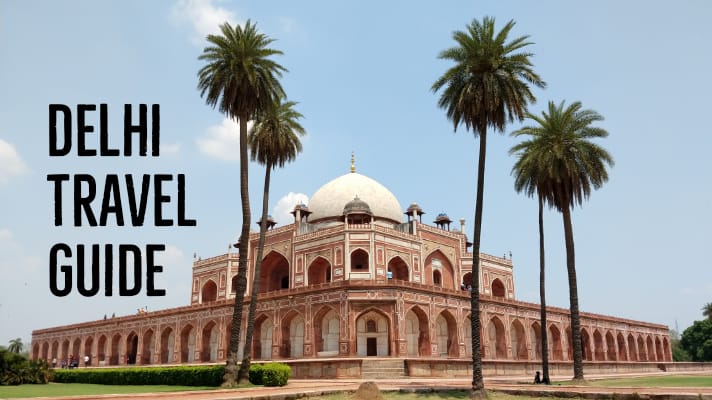 Delhi Travel Guide| Things to do in Delhi | Must visit places in Delhi