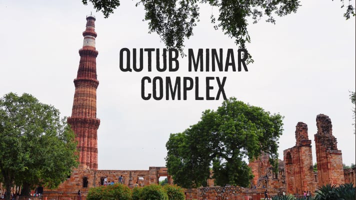 Qutub Minar Complex guide